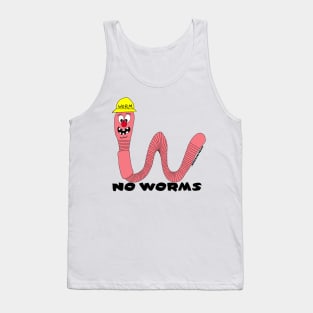 No Worms!! Tank Top